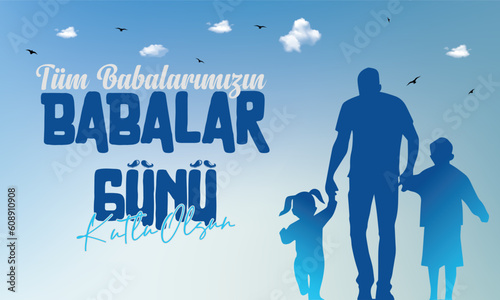 Tüm Babalarımızın Babalar Günü Kutlu Olsun. Happy Father's Day to All Our Fathers.