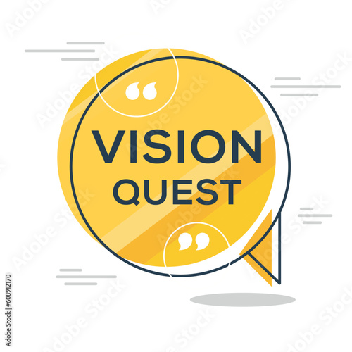 Creative (Vision quest) text written in speech bubble, Vector illustration. photo