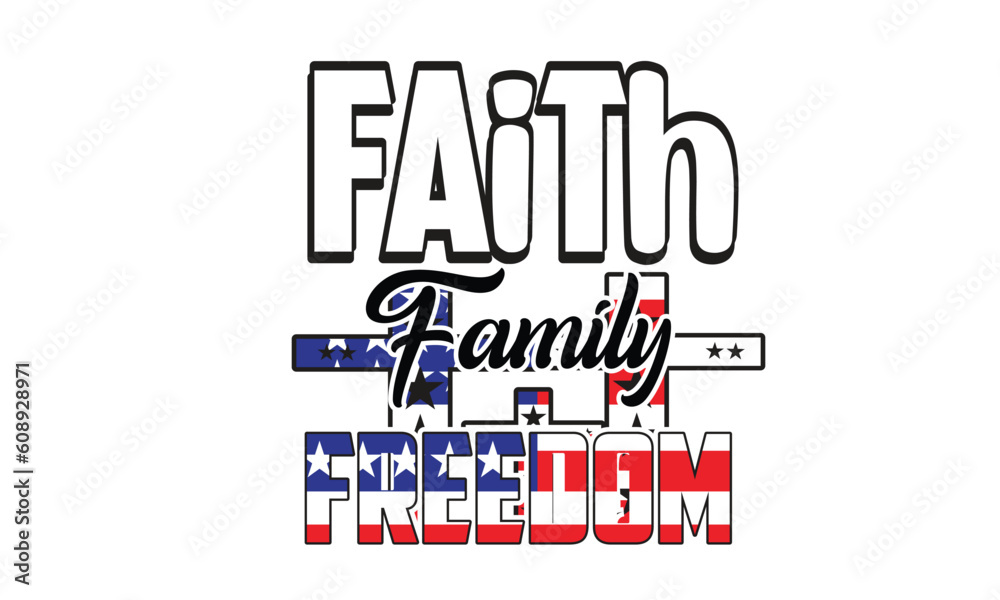 Faith Family Freedom Sublimation T-Shirt Design