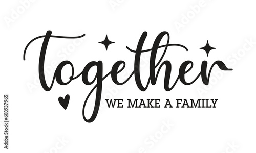 Together we make a family Sign SVG.