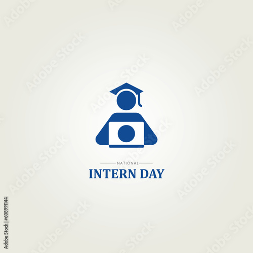 National Intern Day. Template for background, banner, card, poster with text inscription.