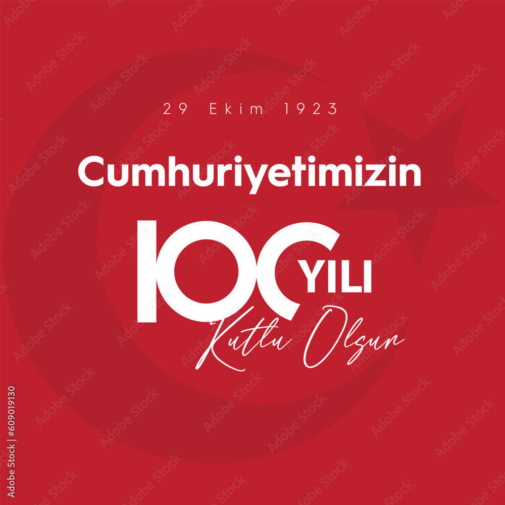 Obraz premium 29 ekim cumhuriyet bayramı 100. yılı kutlu olsun. Translation : Happy 100th anniversary of 29 October Republic Day.