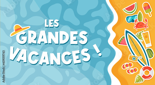 Les grandes vacances - Titres et illustrations vectorielles colorées éditables autour des grandes vacances, la mer et des accessoires ainsi que des activités balnéaires ludiques 
