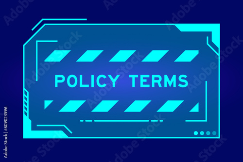Futuristic hud banner that have word policy terms on user interface screen on blue background