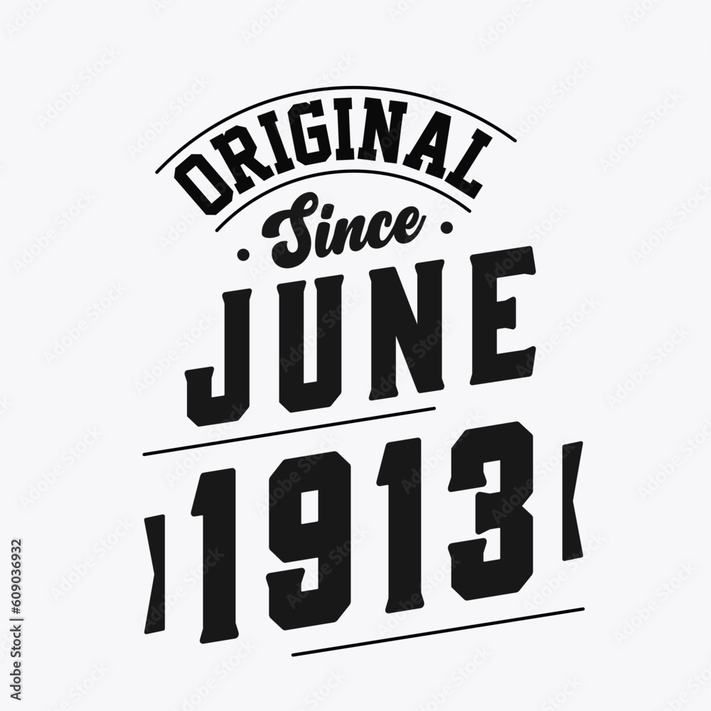 Fototapeta premium Born in June 1913 Retro Vintage Birthday, Original Since June 1913