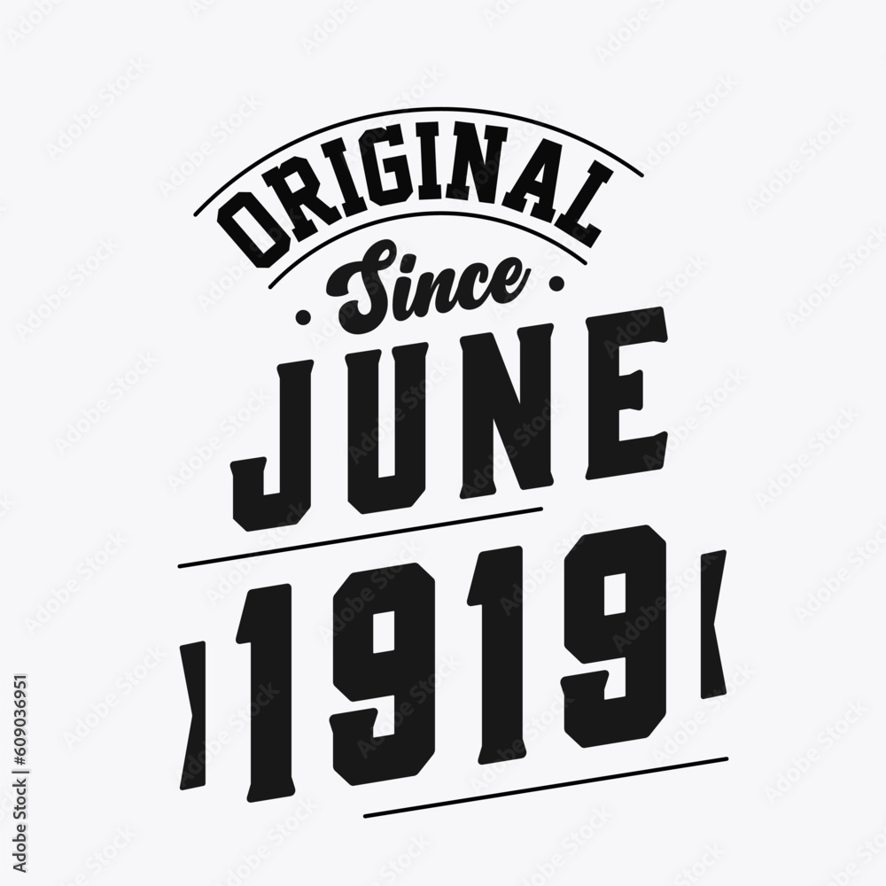Born in June 1919 Retro Vintage Birthday, Original Since June 1919