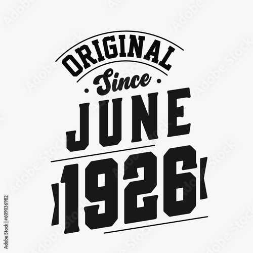 Born in June 1926 Retro Vintage Birthday  Original Since June 1926