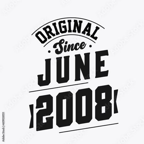 Born in June 2008 Retro Vintage Birthday  Original Since June 2008