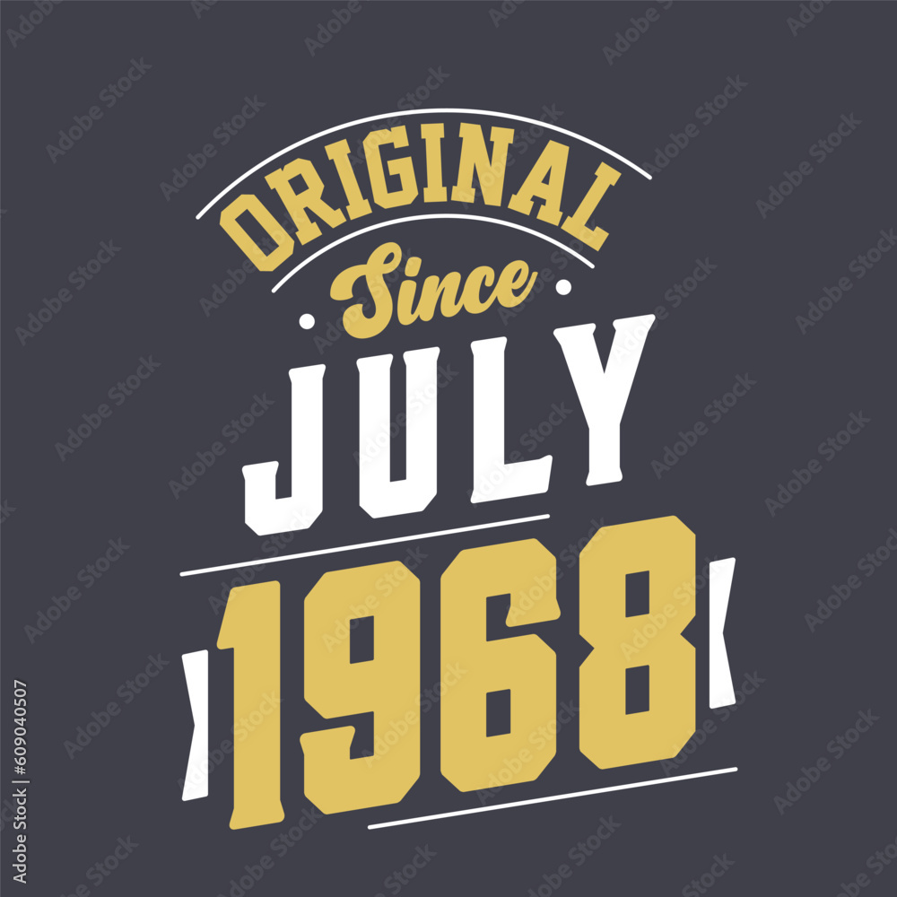 Fototapeta premium Original Since July 1968. Born in July 1968 Retro Vintage Birthday