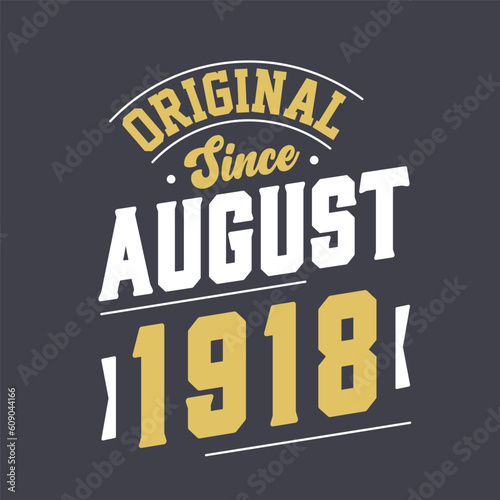 Original Since August 1918. Born in August 1918 Retro Vintage Birthday