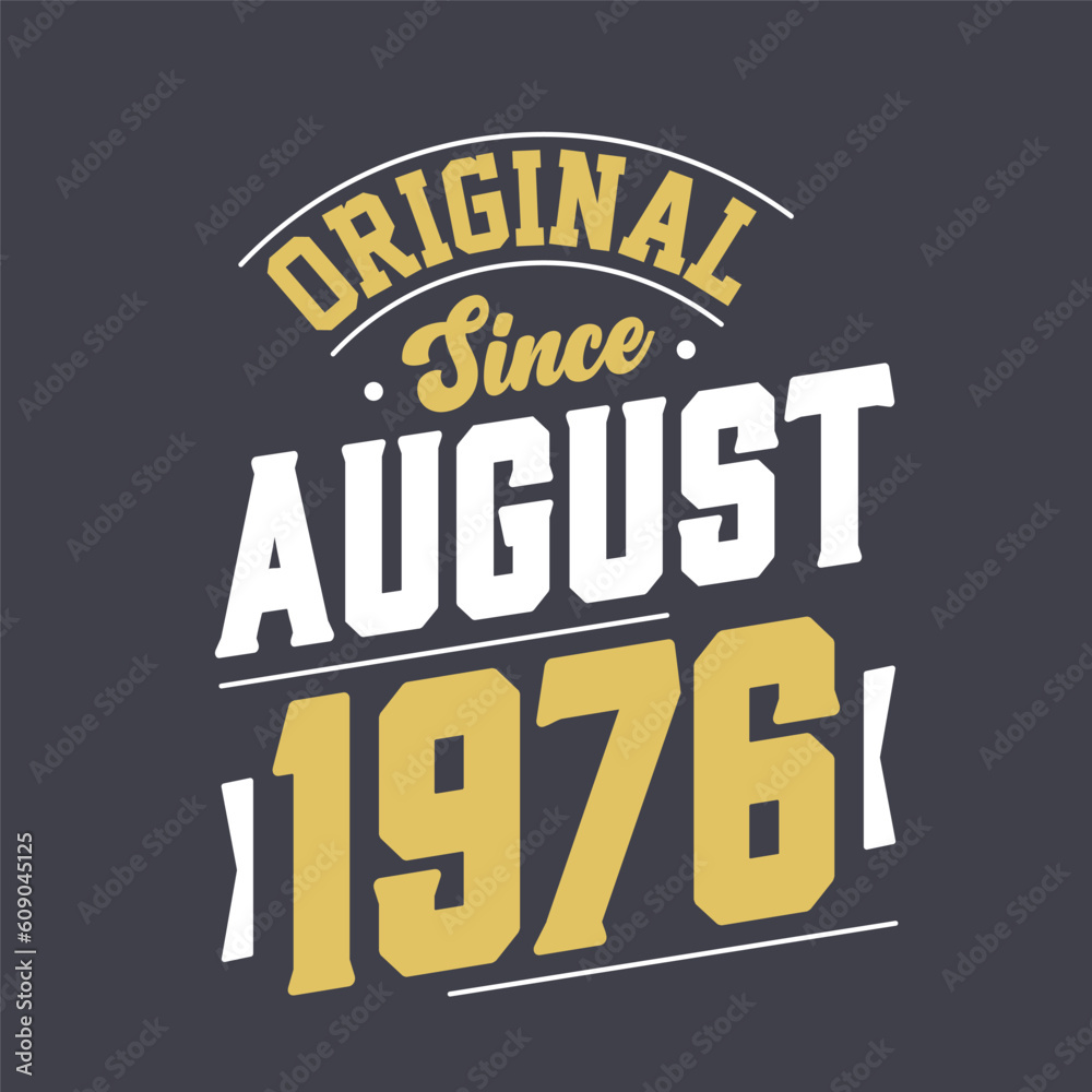 Fototapeta premium Original Since August 1976. Born in August 1976 Retro Vintage Birthday