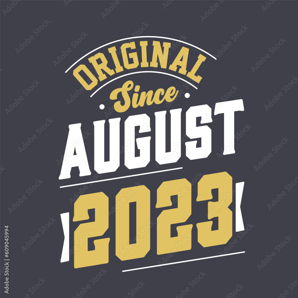 Original Since August 2023. Born in August 2023 Retro Vintage Birthday Original Since August 2023. Born in August 2023 Retro Vintage Birthday