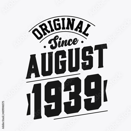 Born in August 1939 Retro Vintage Birthday, Original Since August 1939