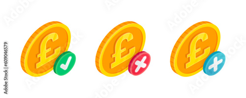 Vector Payment 3D icons set. Isometric gold pound coin with green check mark sign, red cross and plus symbol. Approved and decline purchase, money transaction, completed and failed money transfer.
