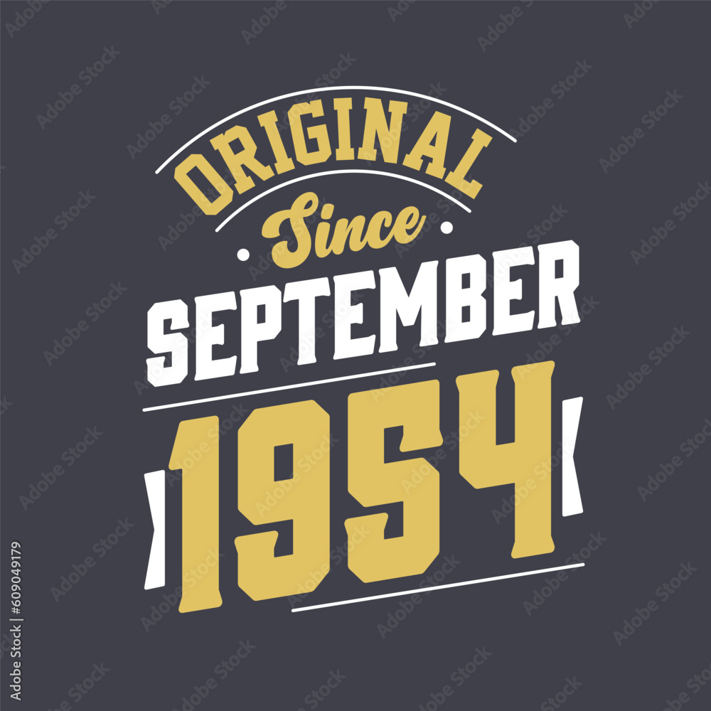Original Since September 1954. Born in September 1954 Retro Vintage Birthday Original Since September 1954. Born in September 1954 Retro Vintage Birthday