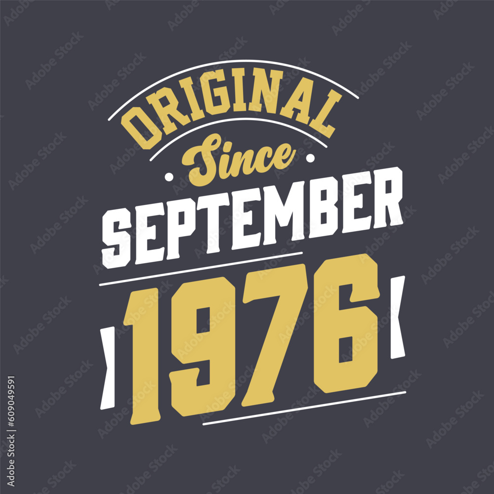 Original Since September 1976. Born in September 1976 Retro Vintage Birthday