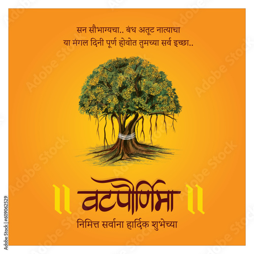 Vector Illustration of VatPournima or Vat Savitri Pournima in Marathi Translation: "festival of privilege.. bond of unbreakable relationship.. on this auspicious day it will fulfill all your desires"