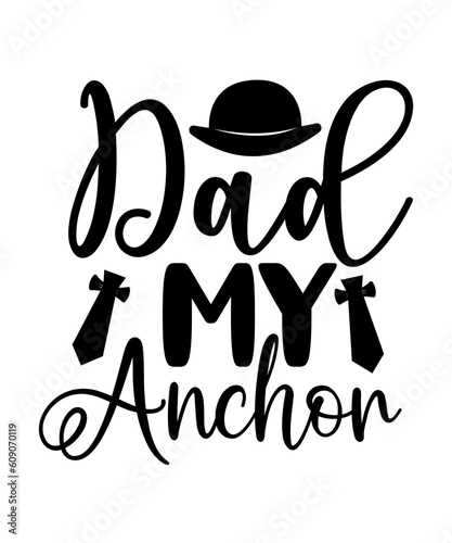 Father's Day SVG design, Dad SVG design, happy father's day
Dad My Anchor,
Forever Grateful Dad,
Daddy's boy,
Dad My Rock,
My First Hero,
Always There Dad,
Loving Father Figure,
Dad My Strength,
Heroi