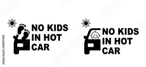 Stop, caution no baby or kids inside in a hot car or parking in the sun. Allowed negligence pictogram. Beware, babies leaving in a parked cars. forgetting small children in the car. Baby on board