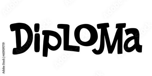 Hand drawn lettering cartoon style. Template diploma header kids education documents. Children awards and achievements for school, preschool or playschool