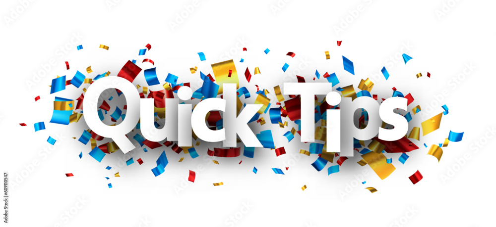 Quick tips sign over cut out foil ribbon confetti background. Quick tips sign over cut out foil ribbon confetti background.