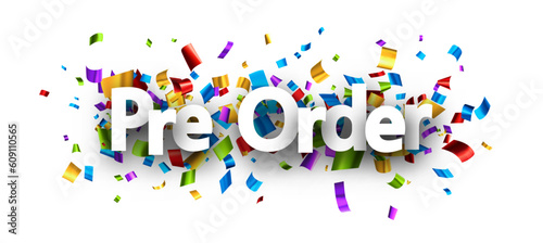 Pre order sign over cut out foil ribbon confetti background.