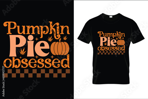 Pumpkin pie obsessed t-shirt design