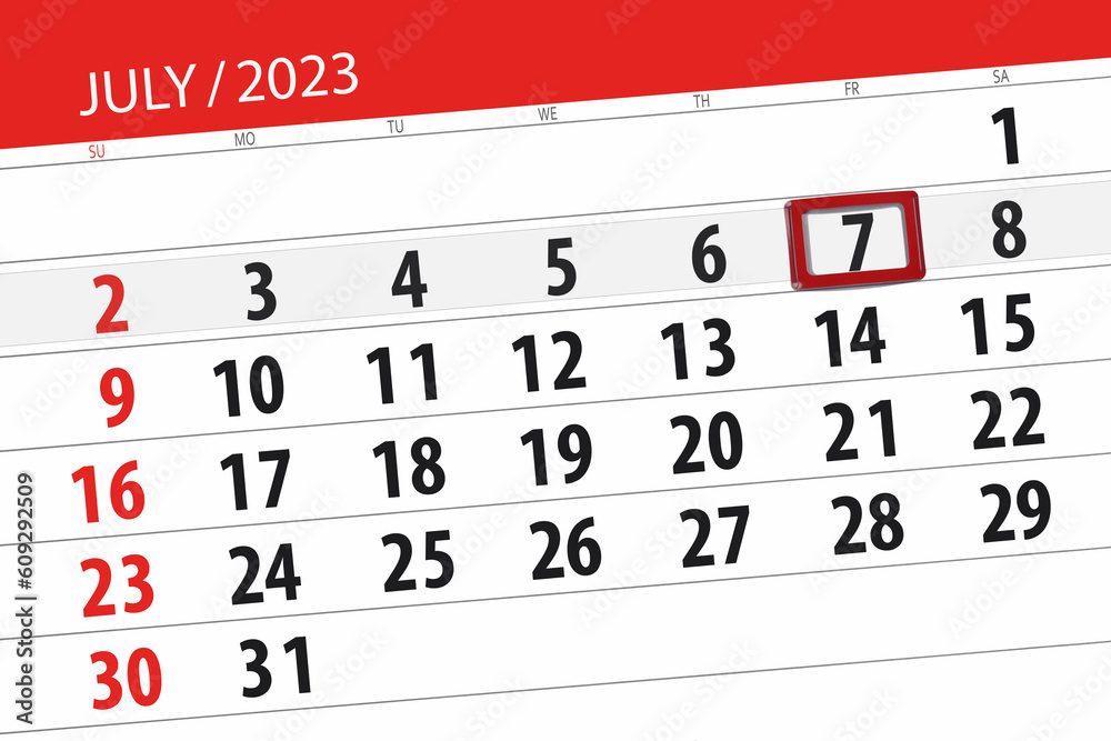 Fototapeta premium Calendar 2023, deadline, day, month, page, organizer, date, July, friday, number 7
