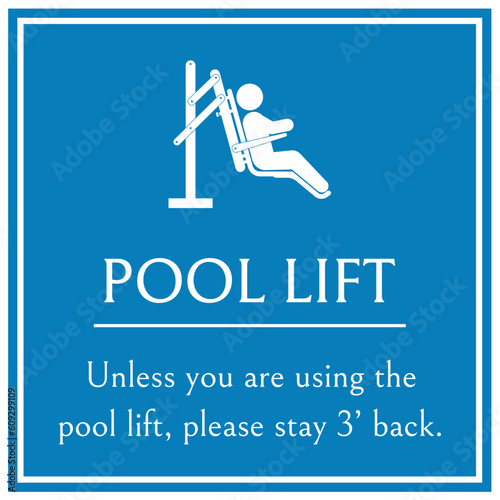 Pool lift sign and labels unless you are using the pool lift, please stay 3 feet back