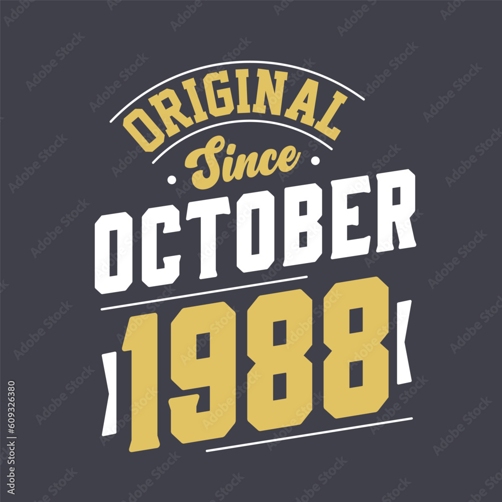 Original Since October 1988. Born in October 1988 Retro Vintage Birthday