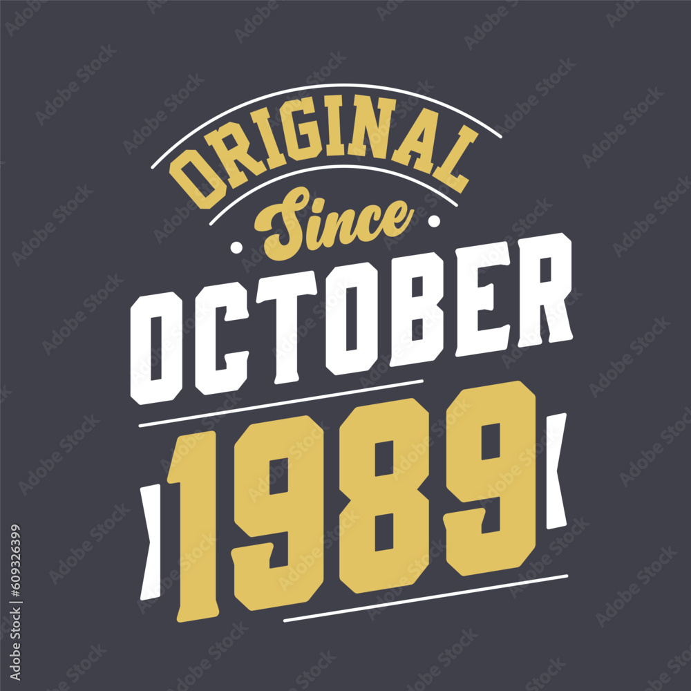 Original Since October 1989. Born in October 1989 Retro Vintage Birthday Original Since October 1989. Born in October 1989 Retro Vintage Birthday
