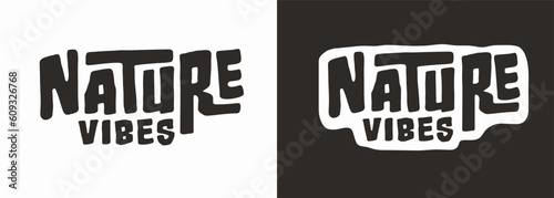 Nature vibes hand lettering for camping shirt. Summer print for tourist and camper.