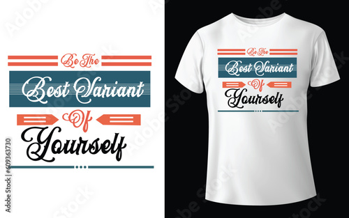 Be The Best Variant Of Yourself Typographic Tshirt Design - T-shirt Design For Print Eps Vector.