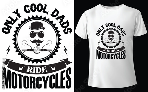 Only Cool Dads Ride Motorcycles Typographic Tshirt Design - T-shirt Design For Print Eps Vector