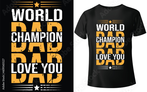 World Champion Dad Love You Dad Typographic Tshirt Design - T-shirt Design For Print Eps Vector