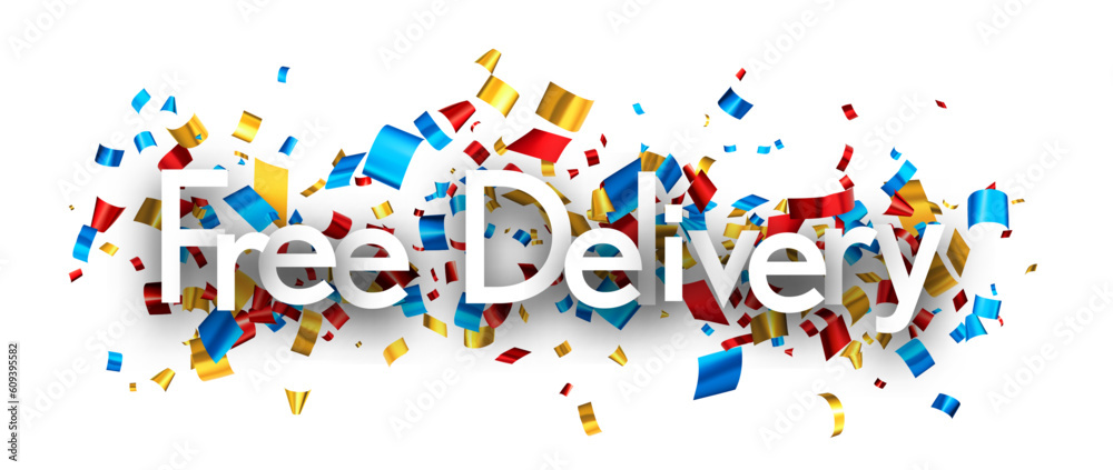 Free delivery sign over foil cut out colorful confetti backgaround. Free delivery sign over foil cut out colorful confetti backgaround.