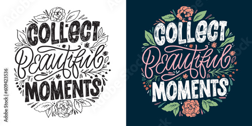 Cute hand drawn motivation lettering quote in modern calligraphy style. Inspiration slogans for print and poster design. Vector for t-shirt design, tee print, mug print.