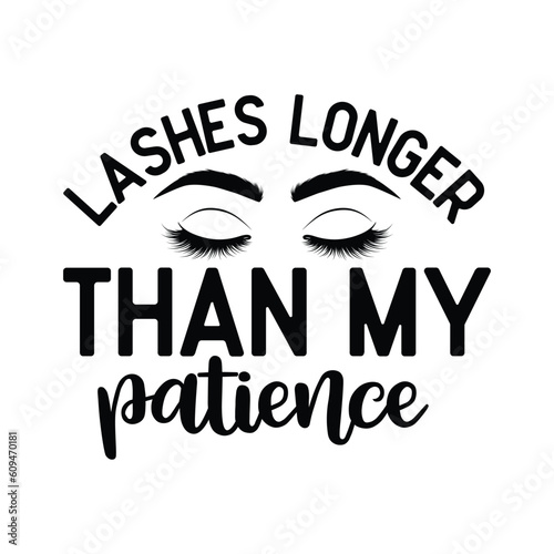  lashes longer than my patience