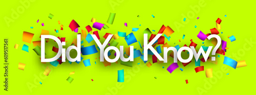 Did you know sign over cut out ribbon confetti on green background.