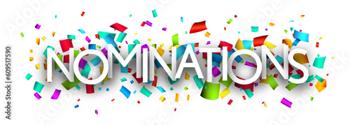 Nominations sign over colorful cut out ribbon confetti background.