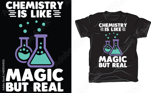 Chemistry Is Like Magic But Real  Chemist Science Chemistry T-Shirt