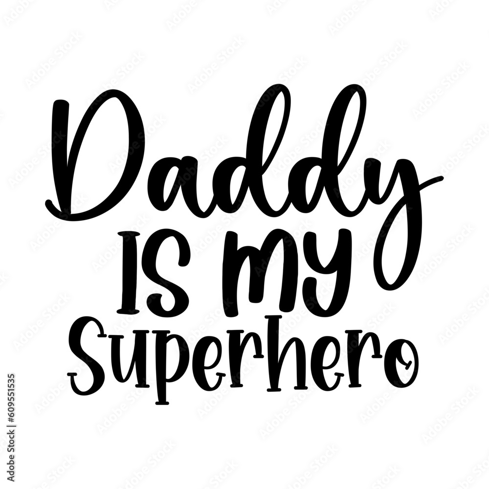 daddy is my superhero