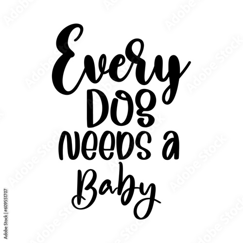 Every Dog Needs a Baby