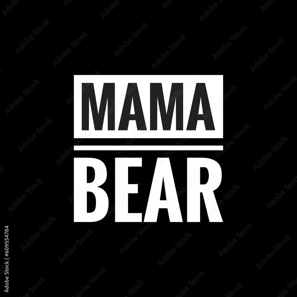 mama bear simple typography with black background