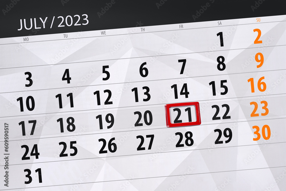 Fototapeta premium Calendar 2023, deadline, day, month, page, organizer, date, July, friday, number 21