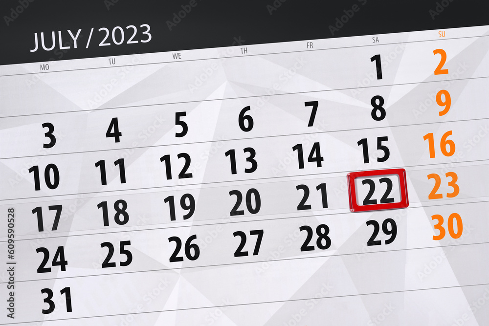 Fototapeta premium Calendar 2023, deadline, day, month, page, organizer, date, July, saturday, number 22