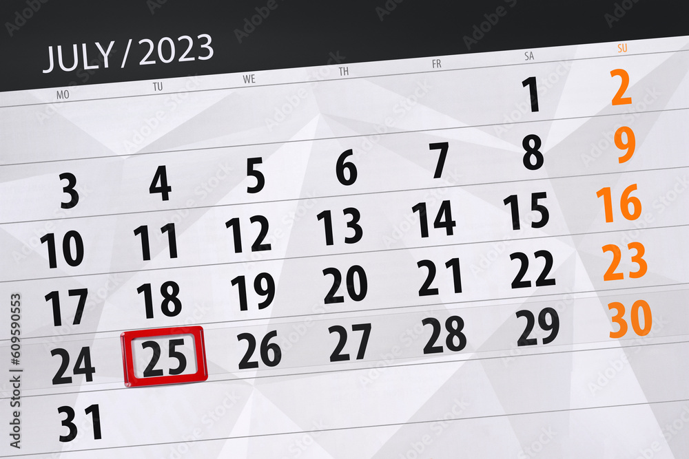 Obraz premium Calendar 2023, deadline, day, month, page, organizer, date, July, tuesday, number 25