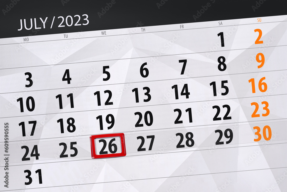 Obraz premium Calendar 2023, deadline, day, month, page, organizer, date, July, wednesday, number 26