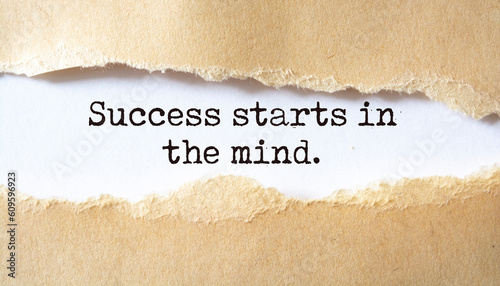 Inspirational motivational quote. Success starts in the mind.