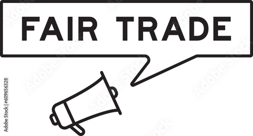 Megaphone icon with speech bubble in word fair trade on white background